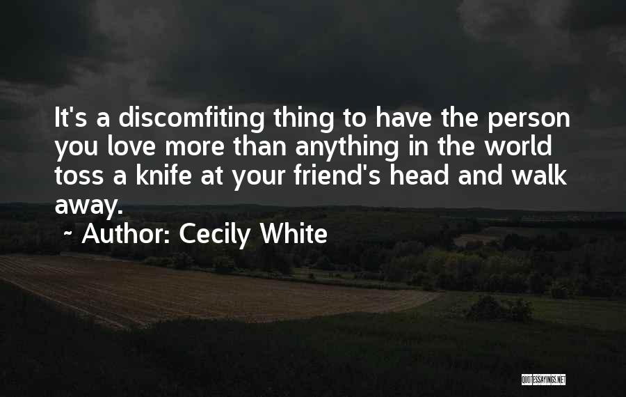 Friends Fighting With Each Other Quotes By Cecily White