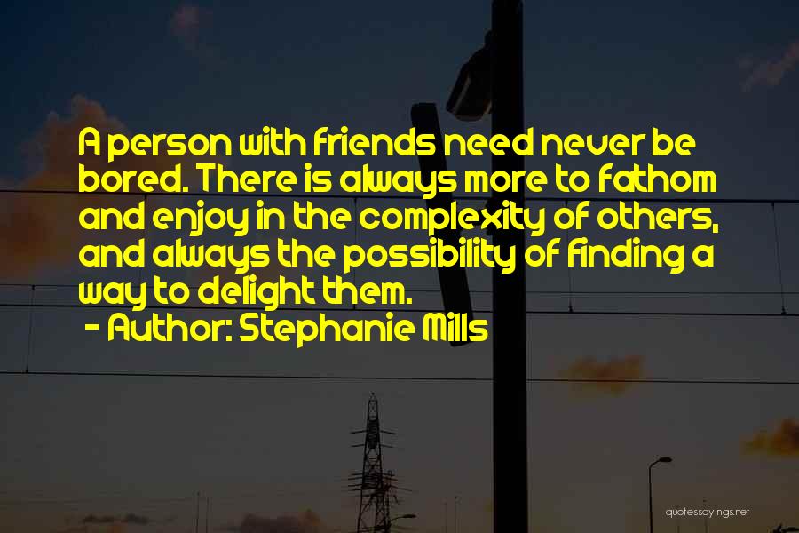 Friends Finding Each Other Quotes By Stephanie Mills