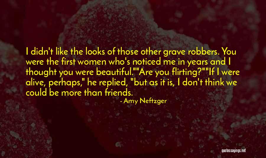 Friends Flirting With Your Ex Quotes By Amy Neftzger Friends Flirting With Your Ex Quotes By Amy Neftzger