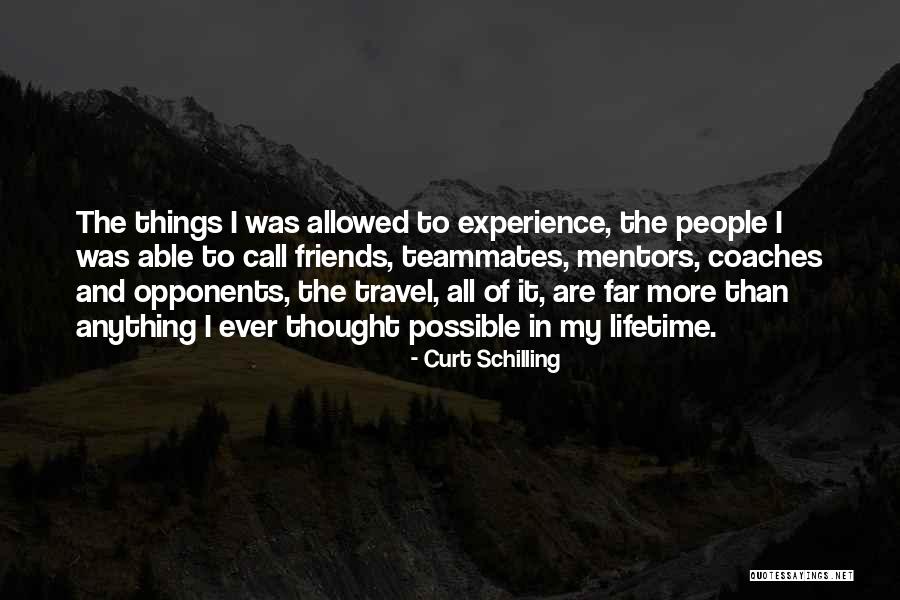 Friends For A Lifetime Quotes By Curt Schilling