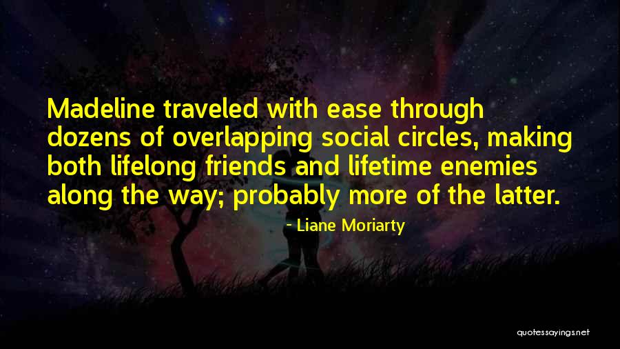 Friends For A Lifetime Quotes By Liane Moriarty