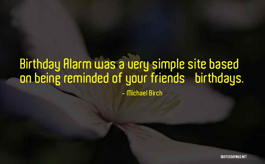 Friends For Birthday Quotes By Michael Birch Friends For Birthday Quotes By Michael Birch
