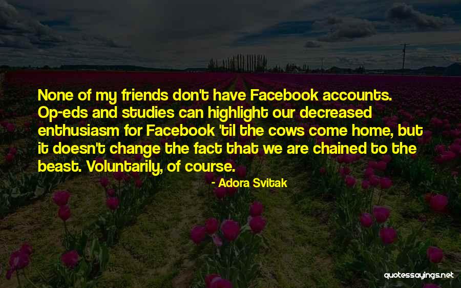 Friends For Change Quotes By Adora Svitak