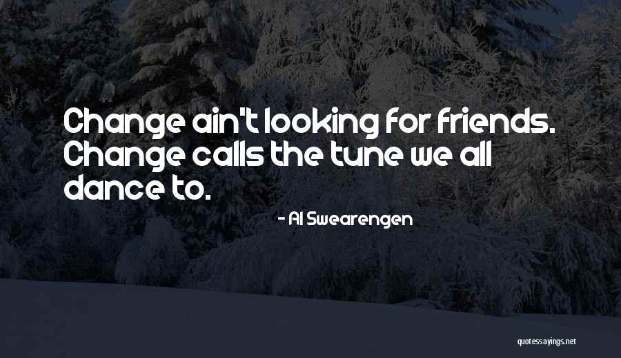 Friends For Change Quotes By Al Swearengen