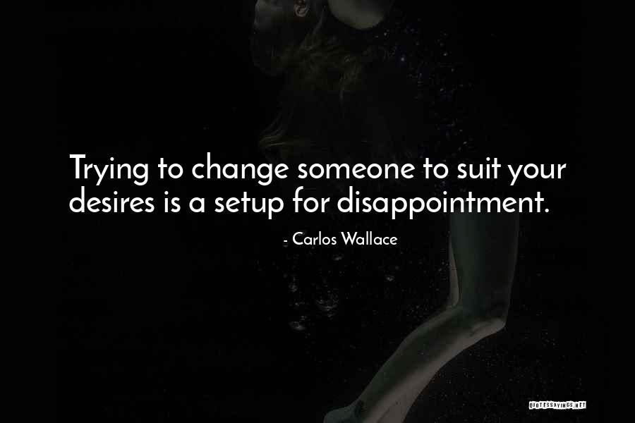 Friends For Change Quotes By Carlos Wallace