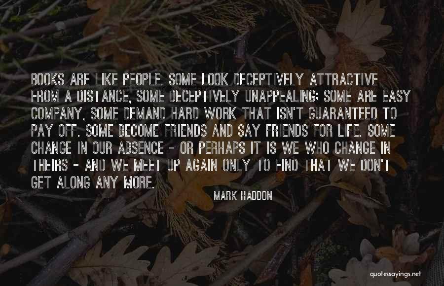 Friends For Change Quotes By Mark Haddon