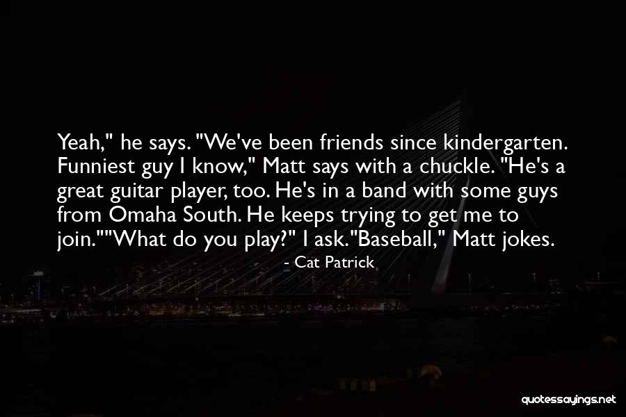 Friends For Keeps Quotes By Cat Patrick