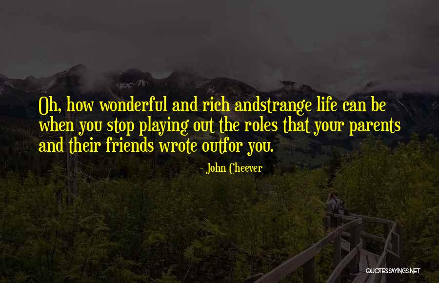 Friends For Life Quotes By John Cheever