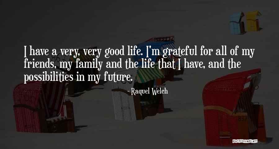 Friends For Life Quotes By Raquel Welch