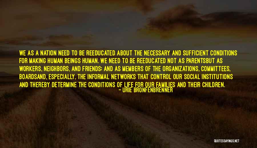 Friends For Life Quotes By Urie Bronfenbrenner