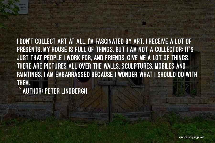 Friends For Pictures Quotes By Peter Lindbergh