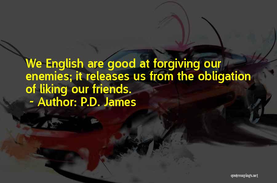 Friends Forgiving Quotes By P.D. James