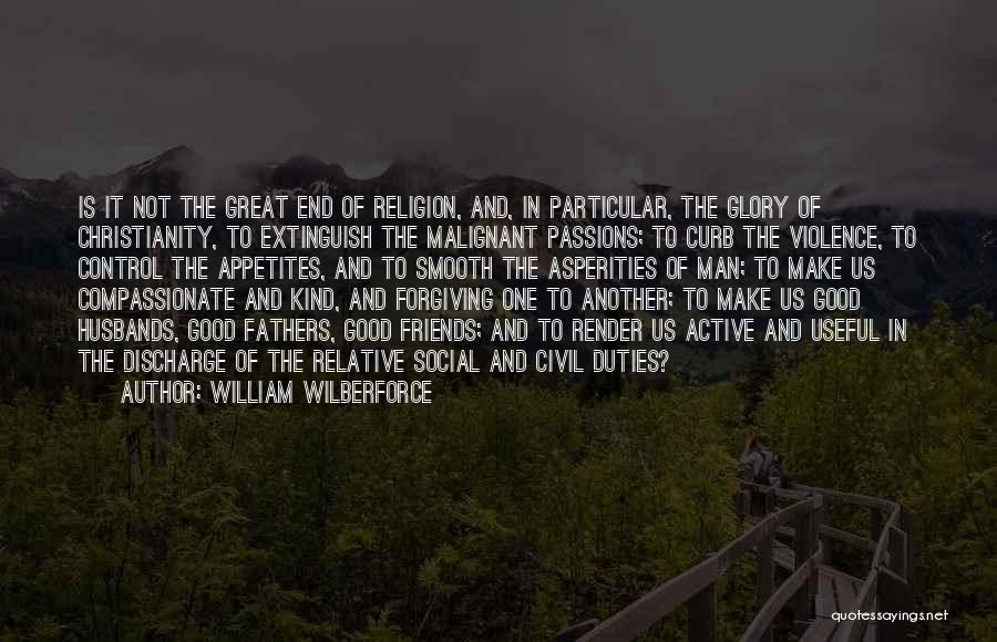 Friends Forgiving Quotes By William Wilberforce