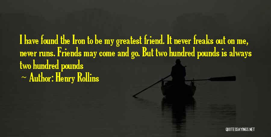 Friends Freaks Quotes By Henry Rollins