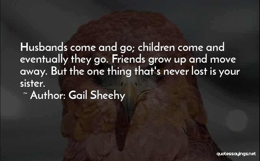 Friends Friends That Come And Go Quotes By Gail Sheehy