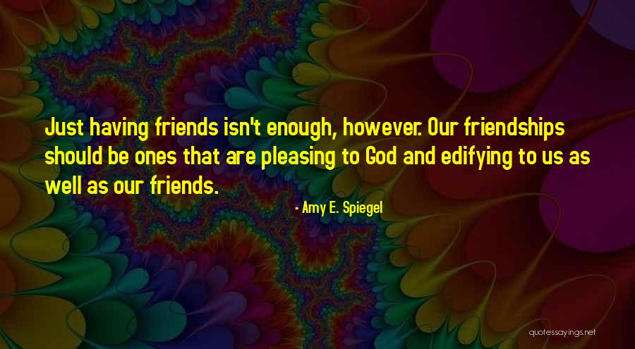 Friends Friendship Quotes By Amy E. Spiegel Friends Friendship Quotes By Amy E. Spiegel