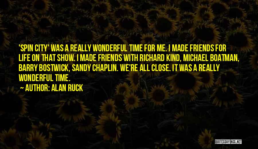 Friends From It's A Wonderful Life Quotes By Alan Ruck