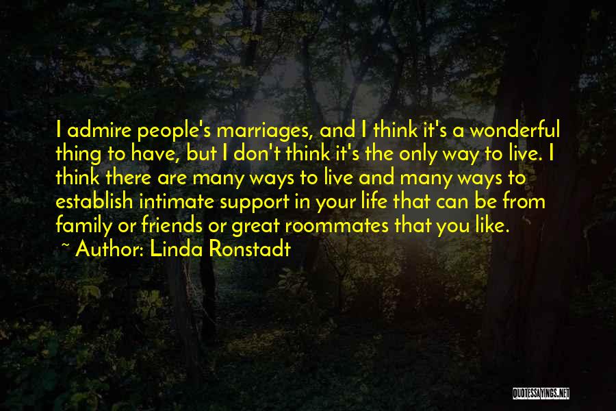 Friends From It's A Wonderful Life Quotes By Linda Ronstadt