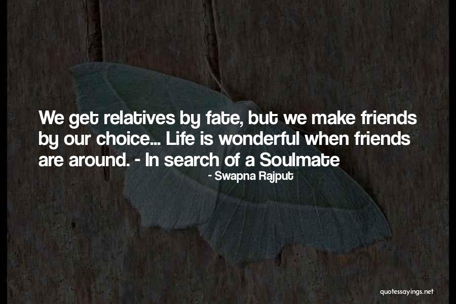 Friends From It's A Wonderful Life Quotes By Swapna Rajput