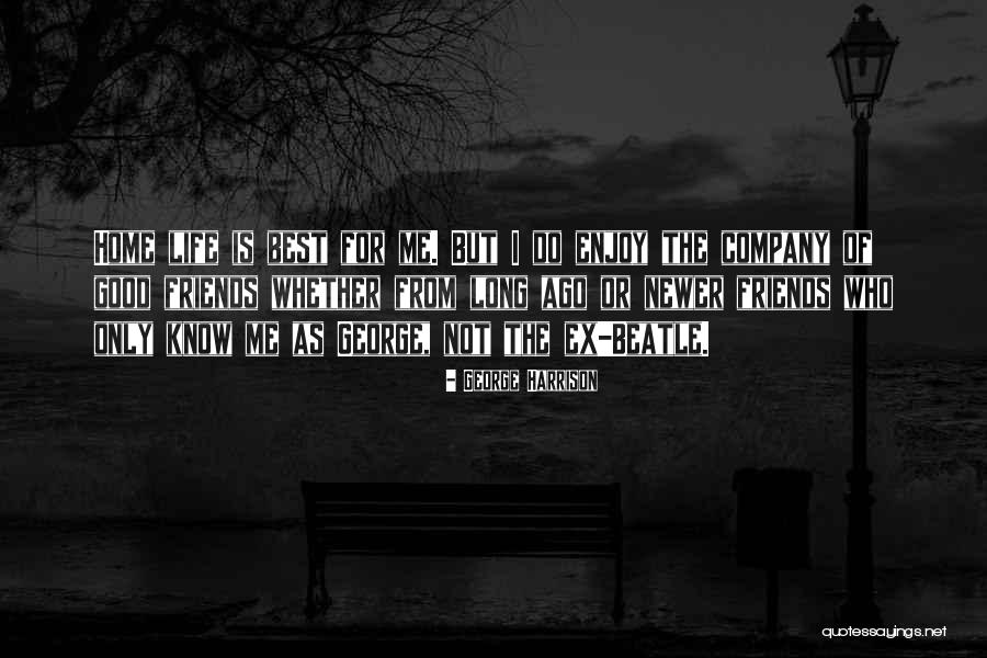 Friends From Long Ago Quotes By George Harrison Friends From Long Ago Quotes By George Harrison