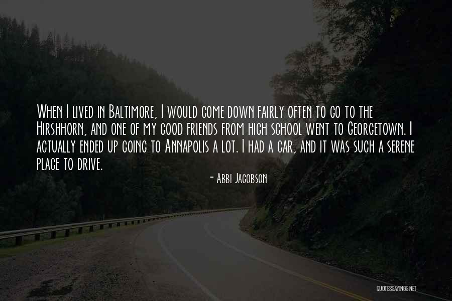 Friends From School Quotes By Abbi Jacobson Friends From School Quotes By Abbi Jacobson