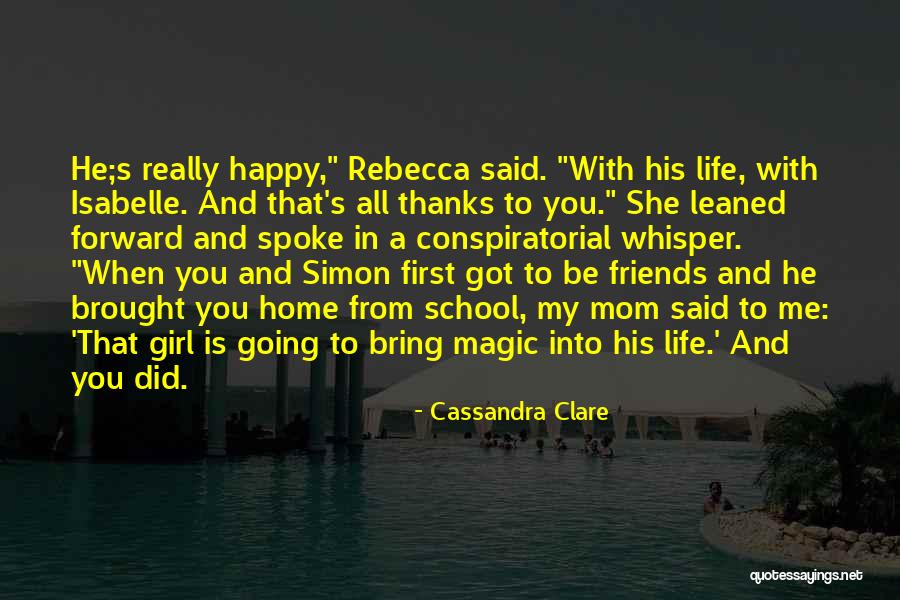 Friends From School Quotes By Cassandra Clare