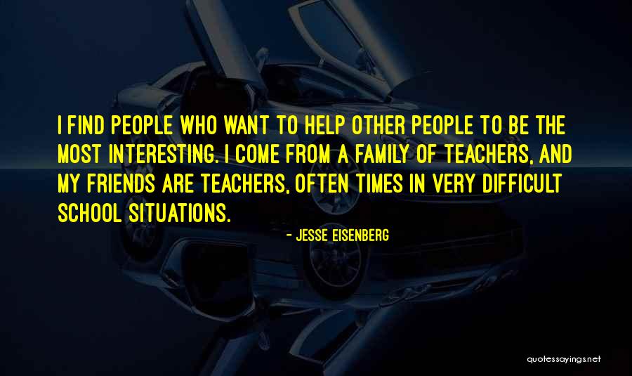 Friends From School Quotes By Jesse Eisenberg