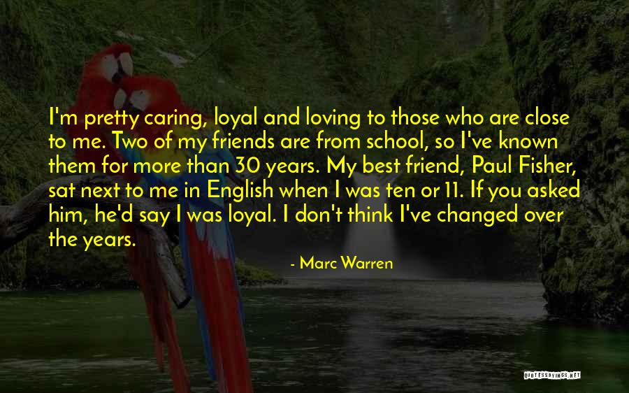 Friends From School Quotes By Marc Warren