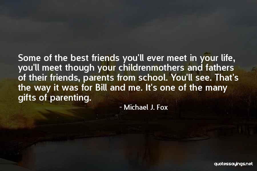 Friends From School Quotes By Michael J. Fox