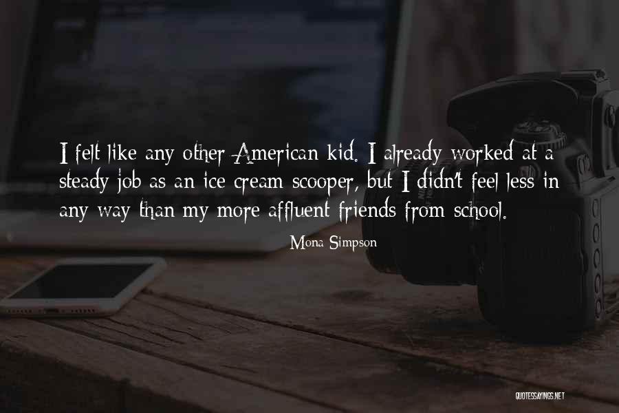 Friends From School Quotes By Mona Simpson Friends From School Quotes By Mona Simpson