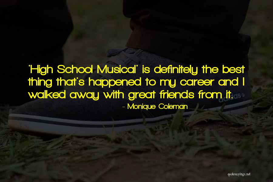 Friends From School Quotes By Monique Coleman