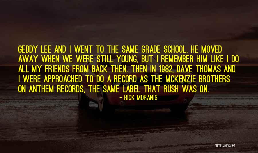 Friends From School Quotes By Rick Moranis Friends From School Quotes By Rick Moranis