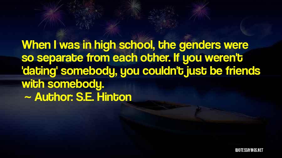 Friends From School Quotes By S.E. Hinton