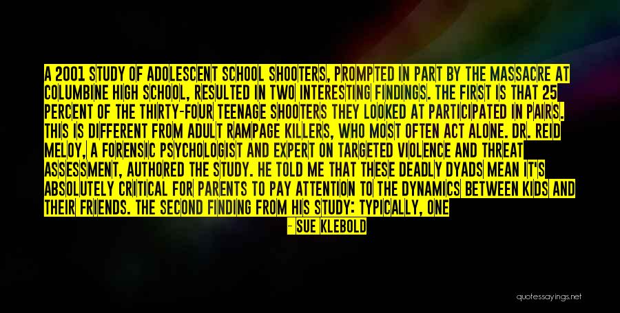 Friends From School Quotes By Sue Klebold Friends From School Quotes By Sue Klebold