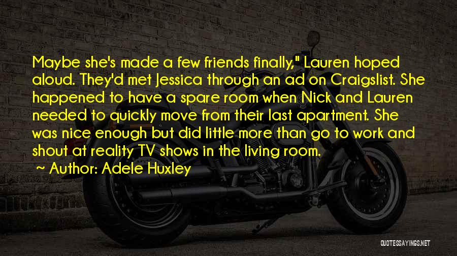 Friends From Tv Shows Quotes By Adele Huxley