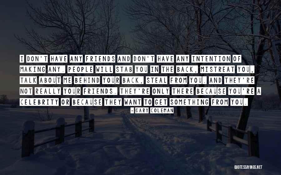 Friends From Way Back Quotes By Gary Coleman Friends From Way Back Quotes By Gary Coleman