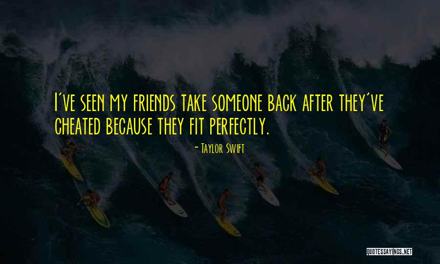 Friends From Way Back Quotes By Taylor Swift