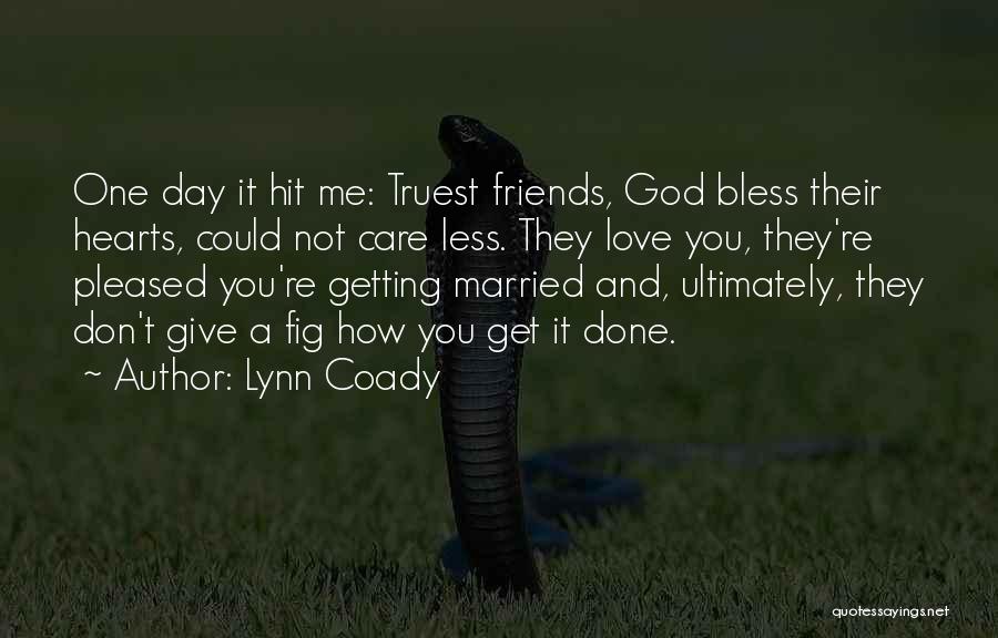 Friends Getting Married Quotes By Lynn Coady