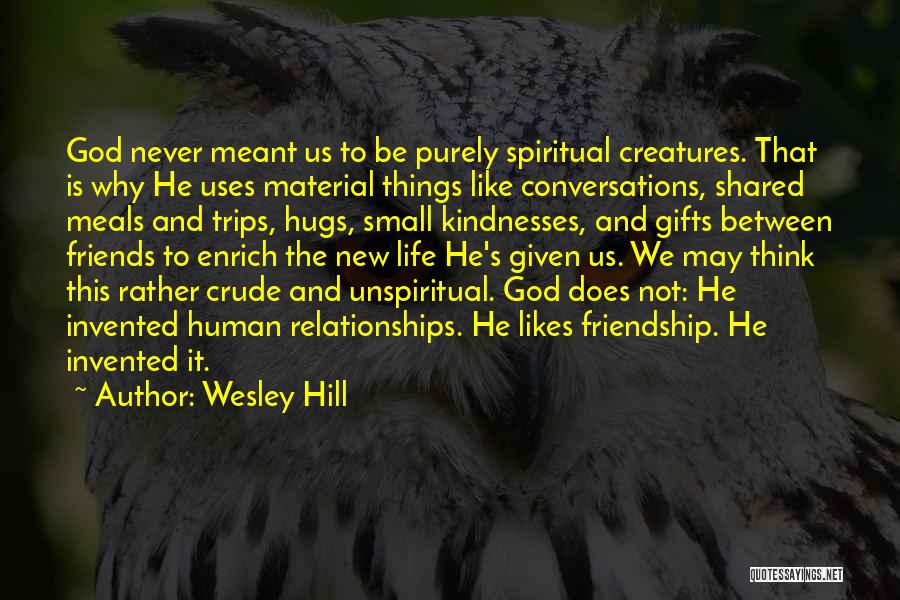 Friends Given By God Quotes By Wesley Hill
