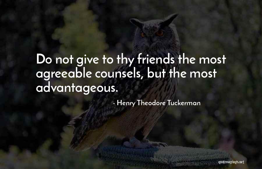 Friends Giving Advice Quotes By Henry Theodore Tuckerman Friends Giving Advice Quotes By Henry Theodore Tuckerman