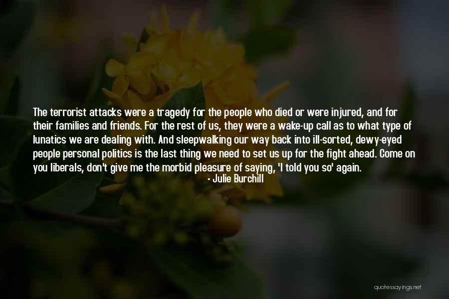 Friends Giving Up On You Quotes By Julie Burchill Friends Giving Up On You Quotes By Julie Burchill
