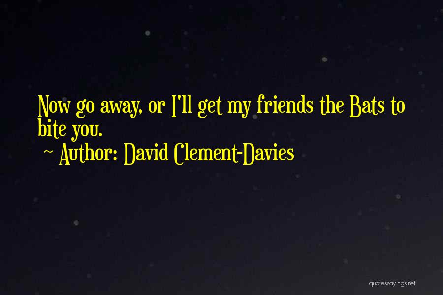 Friends Go Away Quotes By David Clement-Davies