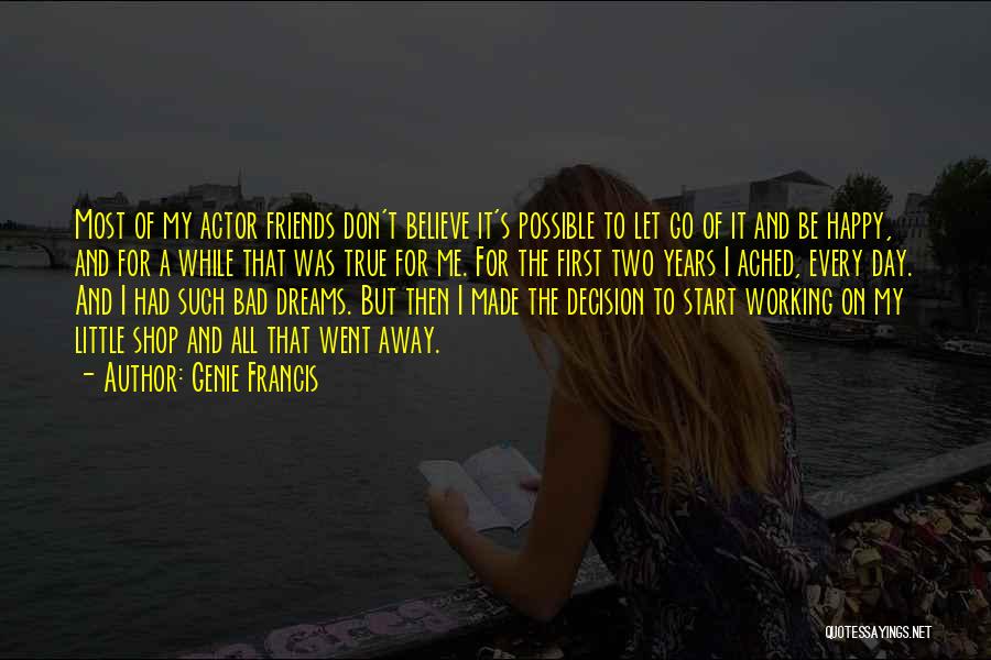 Friends Go Away Quotes By Genie Francis