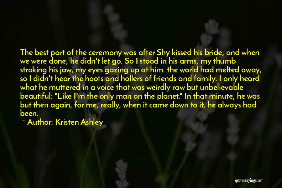 Friends Go Away Quotes By Kristen Ashley