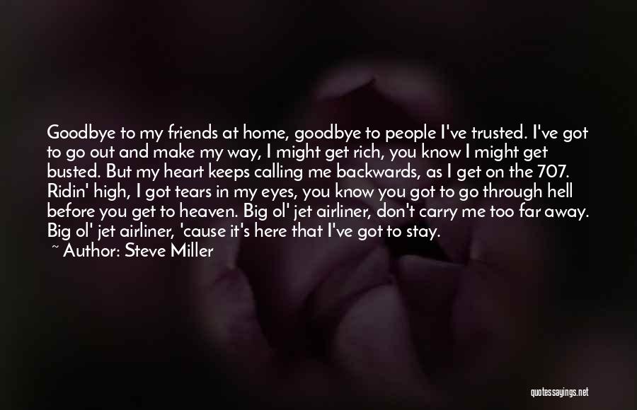 Friends Go Away Quotes By Steve Miller