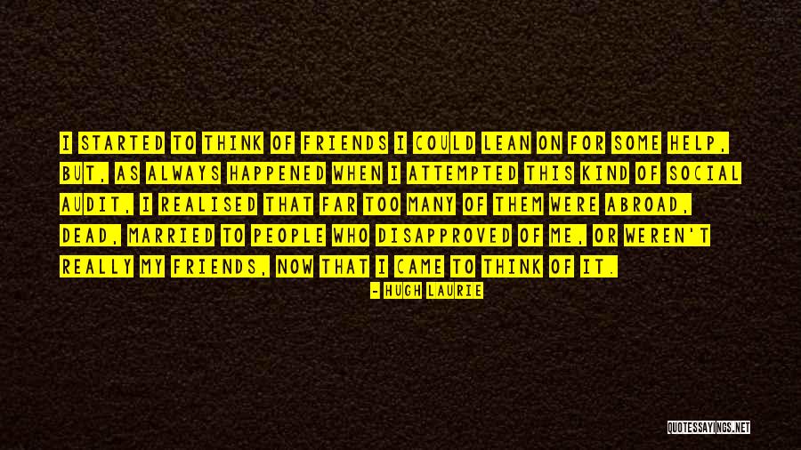 Friends Going Abroad Quotes By Hugh Laurie Friends Going Abroad Quotes By Hugh Laurie