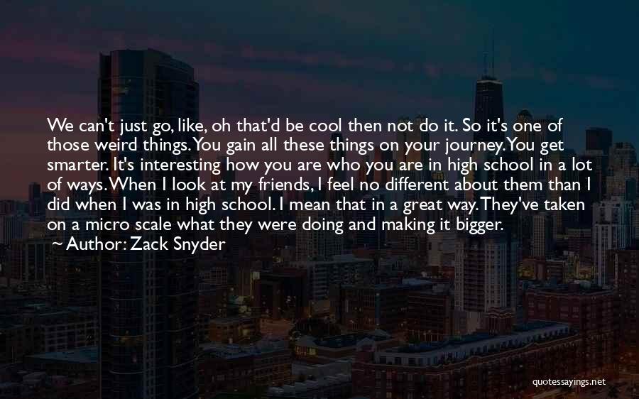 Friends Going Different Ways Quotes By Zack Snyder