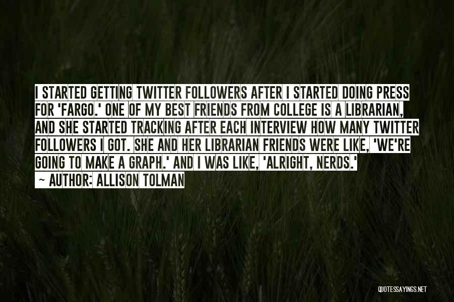 Friends Going To College Quotes By Allison Tolman