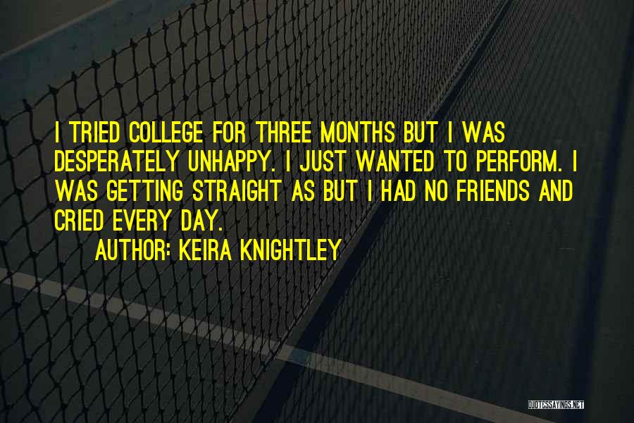 Friends Going To College Quotes By Keira Knightley