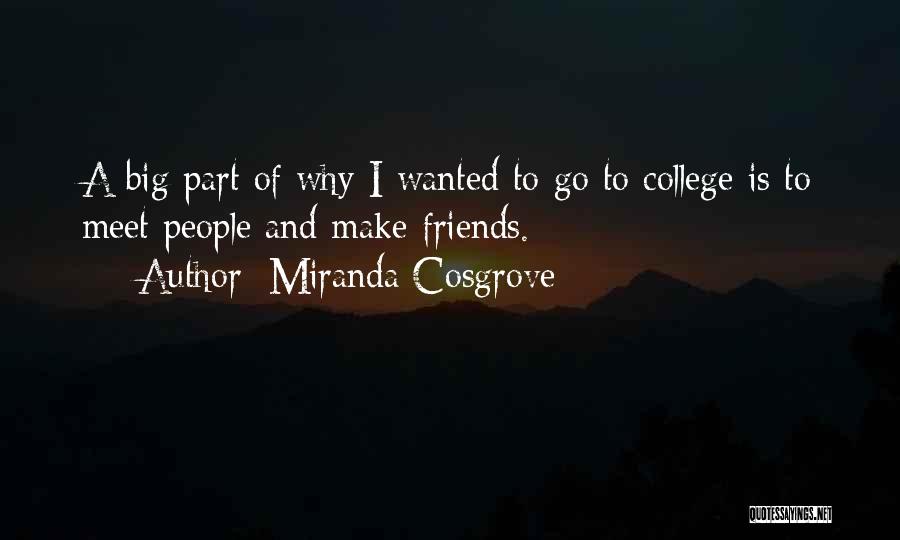 Friends Going To College Quotes By Miranda Cosgrove